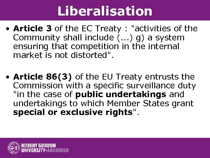 Liberalisation • Article 3 of the EC Treaty : 