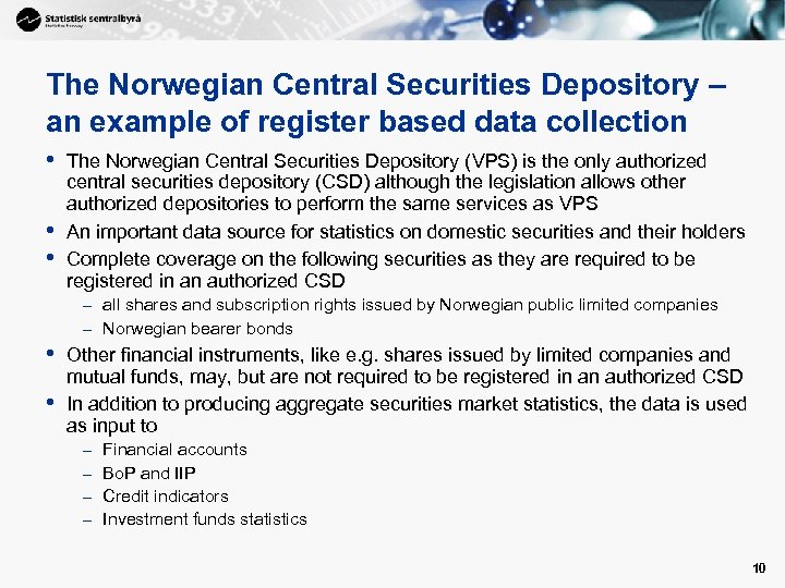 The Norwegian Central Securities Depository – an example of register based data collection •