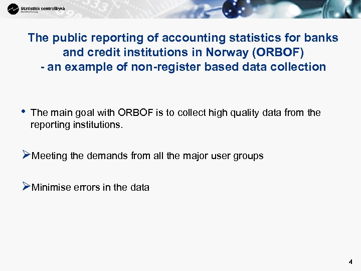 The public reporting of accounting statistics for banks and credit institutions in Norway (ORBOF)