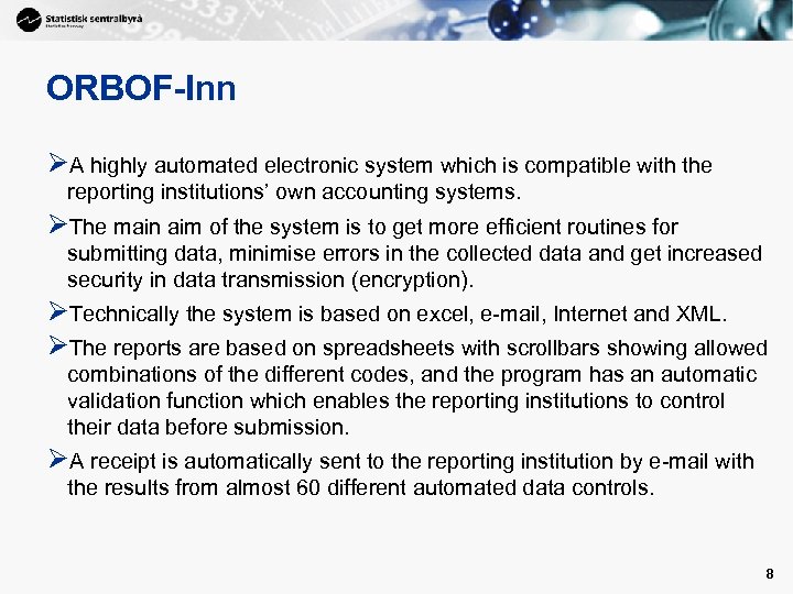 ORBOF-Inn ØA highly automated electronic system which is compatible with the reporting institutions’ own