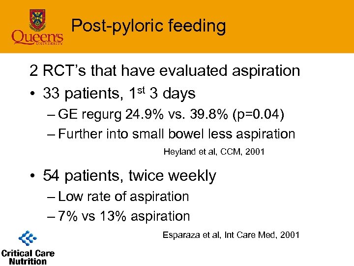 Post-pyloric feeding 2 RCT’s that have evaluated aspiration • 33 patients, 1 st 3