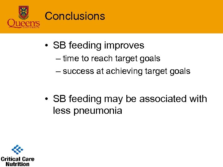 Conclusions • SB feeding improves – time to reach target goals – success at