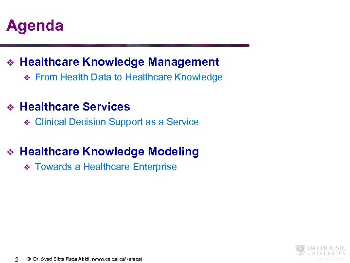 Agenda Healthcare Knowledge Management v v From Health Data to Healthcare Knowledge Healthcare Services