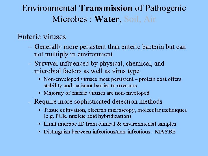 Environmental Transmission of Pathogenic Microbes : Water, Soil, Air Enteric viruses – Generally more