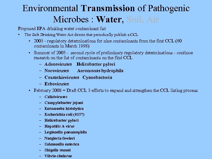 Environmental Transmission of Pathogenic Microbes : Water, Soil, Air Proposed EPA drinking water contaminant