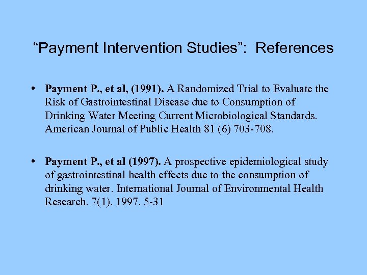“Payment Intervention Studies”: References • Payment P. , et al, (1991). A Randomized Trial