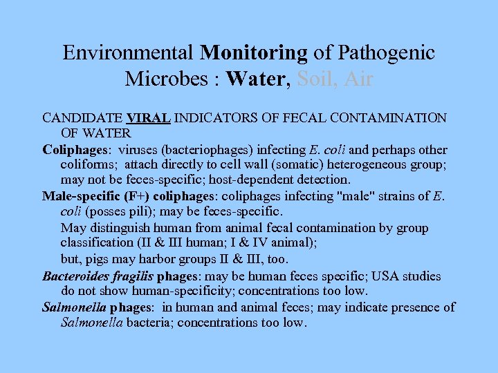 Environmental Monitoring of Pathogenic Microbes : Water, Soil, Air CANDIDATE VIRAL INDICATORS OF FECAL