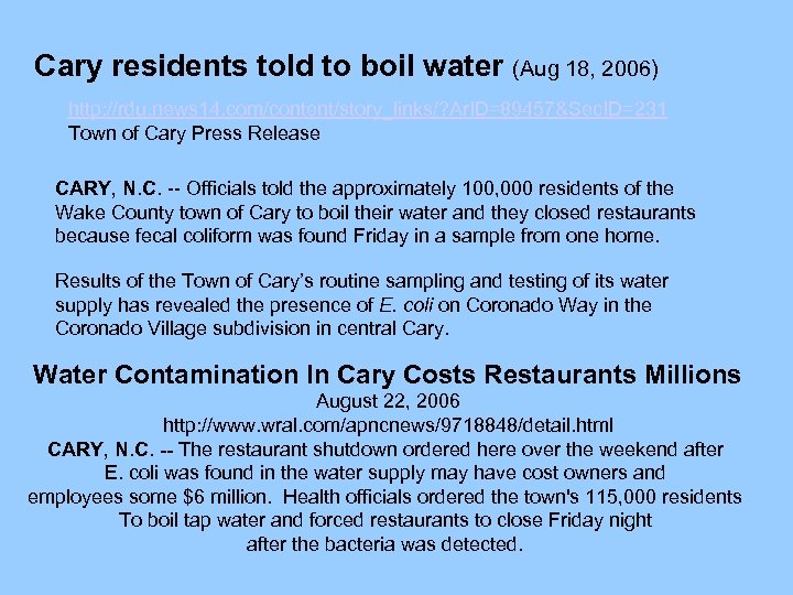 Cary residents told to boil water (Aug 18, 2006) http: //rdu. news 14. com/content/story_links/?