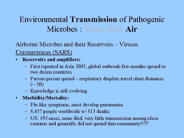 Environmental Transmission of Pathogenic Microbes : Water, Soil, Airborne Microbes and their Reservoirs –