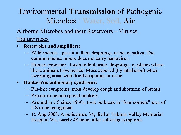 Environmental Transmission of Pathogenic Microbes : Water, Soil, Airborne Microbes and their Reservoirs –
