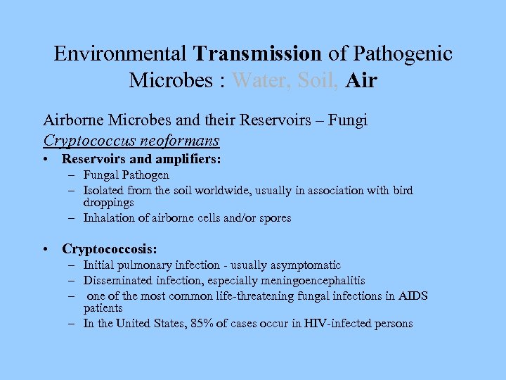 Environmental Transmission of Pathogenic Microbes : Water, Soil, Airborne Microbes and their Reservoirs –