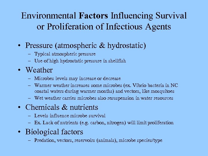 Environmental Factors Influencing Survival or Proliferation of Infectious Agents • Pressure (atmospheric & hydrostatic)
