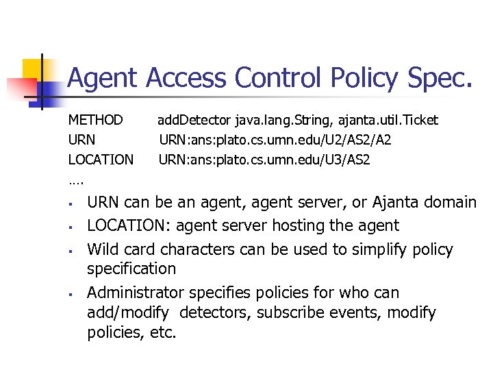 Agent Access Control Policy Spec. METHOD URN LOCATION …. § § add. Detector java.