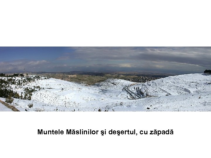 Muntele Măslinilor şi deşertul, cu zăpadă 