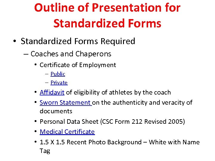 Outline of Presentation for Standardized Forms • Standardized Forms Required – Coaches and Chaperons
