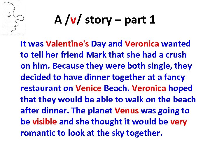 A /v/ story – part 1 It was Valentine's Day and Veronica wanted to