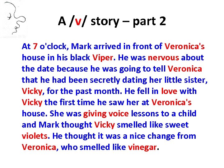 A /v/ story – part 2 At 7 o'clock, Mark arrived in front of
