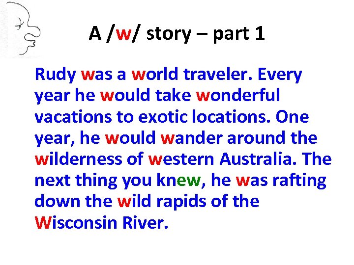 A /w/ story – part 1 Rudy was a world traveler. Every year he