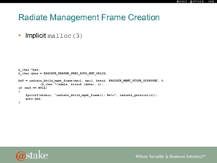 © 2002 Radiate Management Frame Creation • Implicit malloc(3) u_char *buf; u_char data =