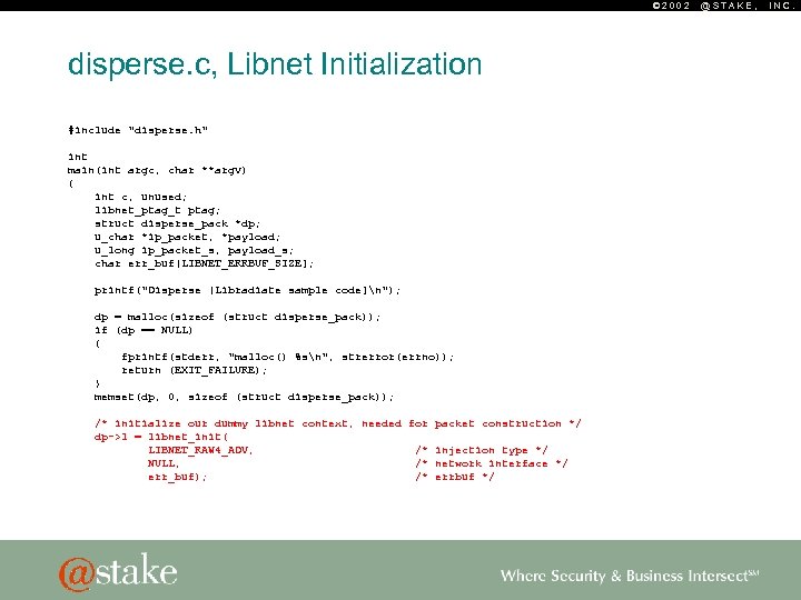 © 2002 disperse. c, Libnet Initialization #include 