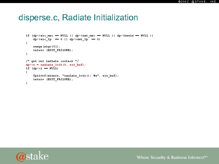 © 2002 disperse. c, Radiate Initialization if (dp->src_mac == NULL || dp->dst_mac == NULL