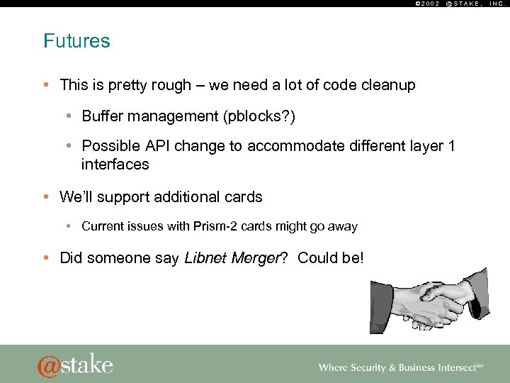 © 2002 @STAKE, Futures • This is pretty rough – we need a lot