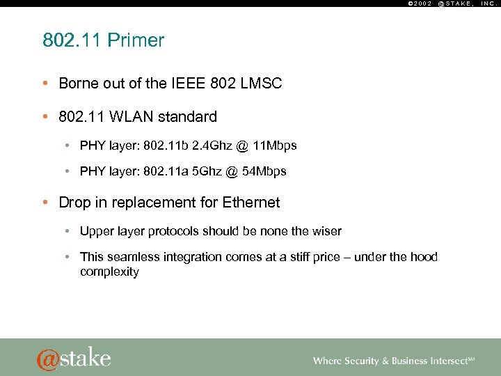 © 2002 802. 11 Primer • Borne out of the IEEE 802 LMSC •