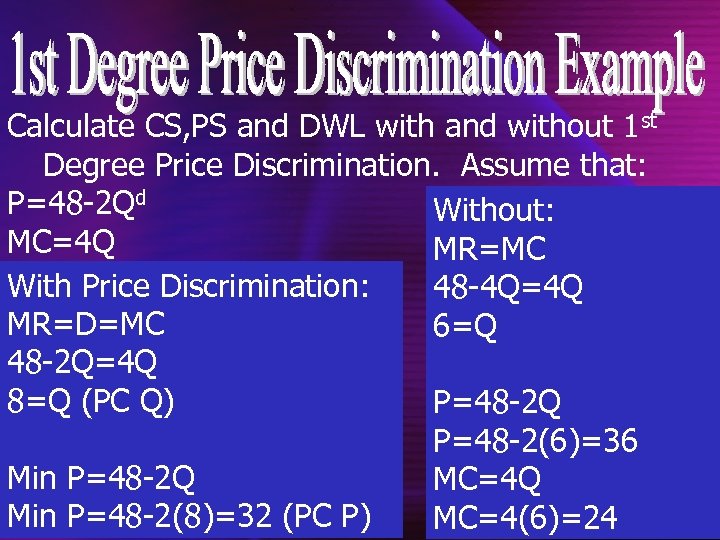 Calculate CS, PS and DWL with and without 1 st Degree Price Discrimination. Assume