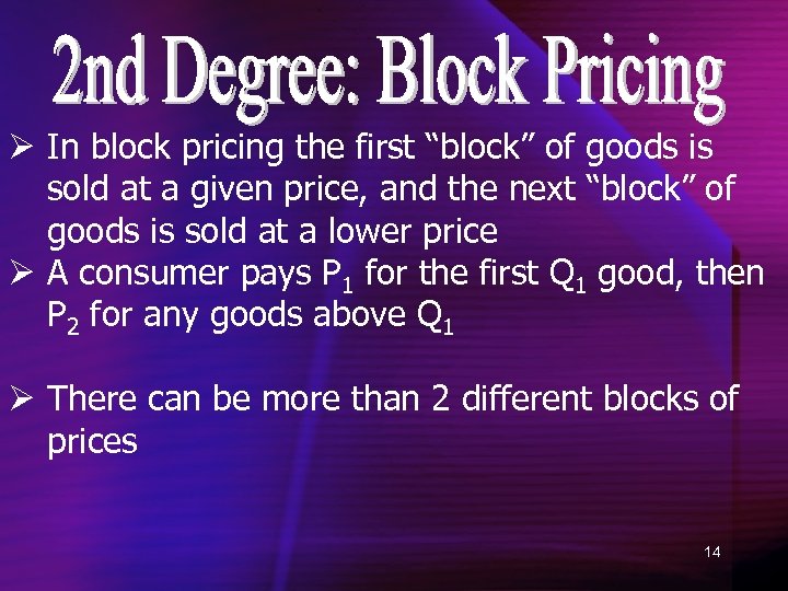 Ø In block pricing the first “block” of goods is sold at a given