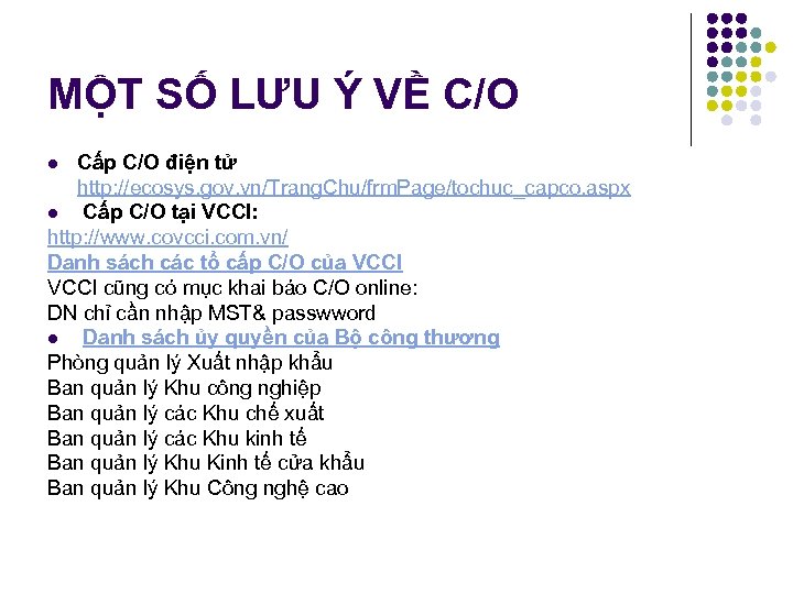 MỘT SỐ LƯU Ý VỀ C/O Cấp C/O điện tử http: //ecosys. gov. vn/Trang.