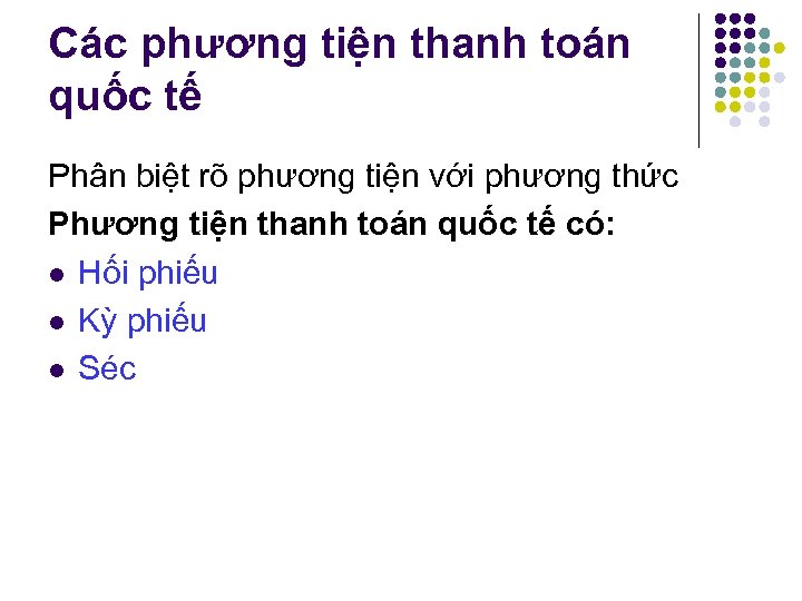 Các phương tiện thanh toán quốc tế Phân biệt rõ phương tiện với phương