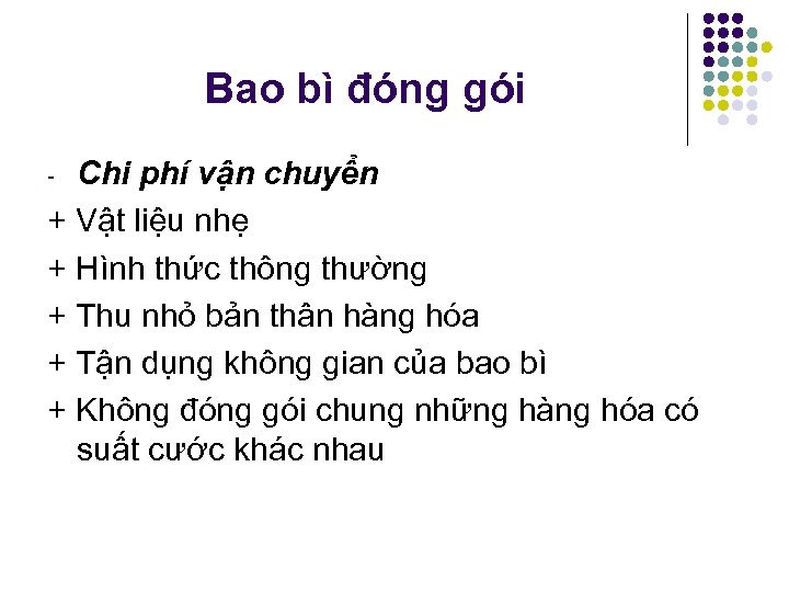 Bao bì đóng gói Chi phí vận chuyển + Vật liệu nhẹ + Hình