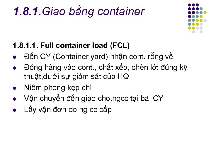 1. 8. 1. Giao bằng container 1. 8. 1. 1. Full container load (FCL)