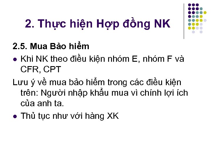 2. Thực hiện Hợp đồng NK 2. 5. Mua Bảo hiểm l Khi NK