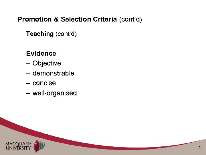 Promotion & Selection Criteria (cont’d) Teaching (cont’d) Evidence – Objective – demonstrable – concise