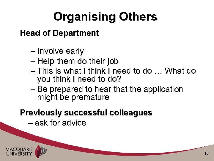 Organising Others Head of Department – Involve early – Help them do their job