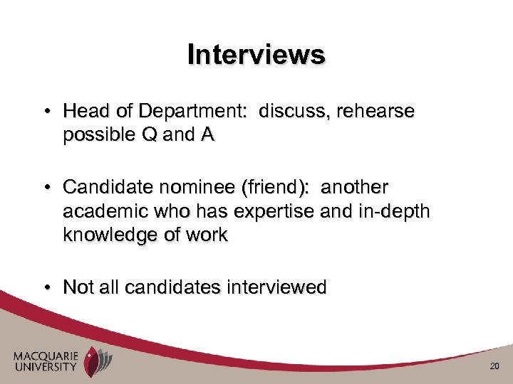 Interviews • Head of Department: discuss, rehearse possible Q and A • Candidate nominee