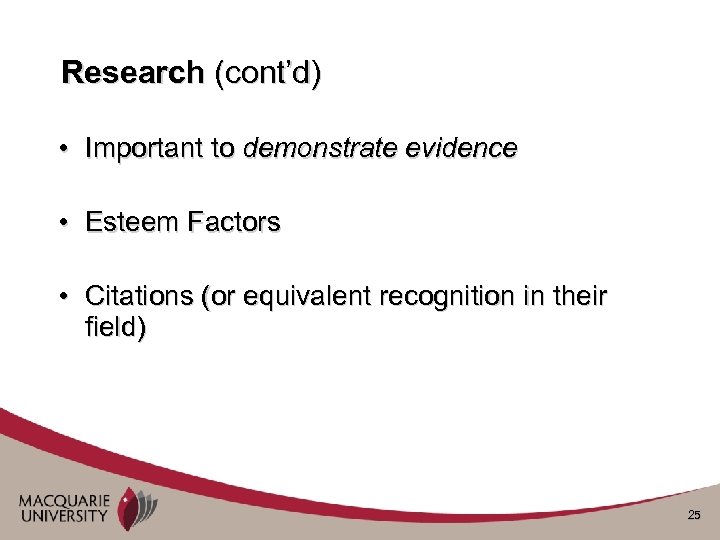 Research (cont’d) • Important to demonstrate evidence • Esteem Factors • Citations (or equivalent