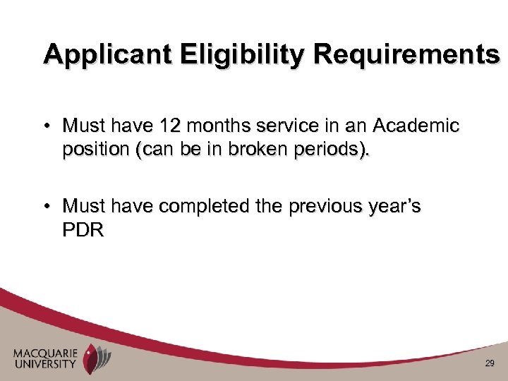 Applicant Eligibility Requirements • Must have 12 months service in an Academic position (can