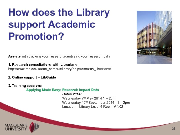 How does the Library support Academic Promotion? Assists with tracking your research/identifying your research