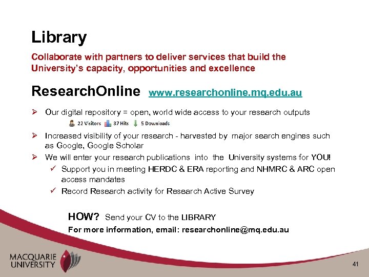 Library Collaborate with partners to deliver services that build the University’s capacity, opportunities and