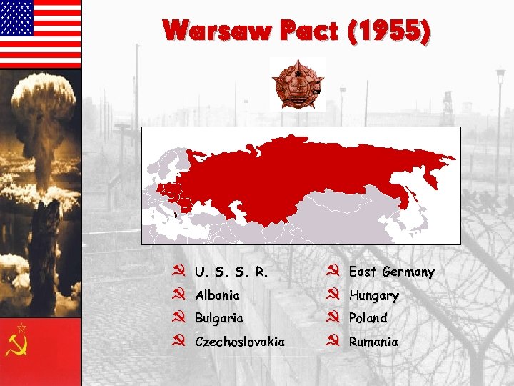 Warsaw Pact (1955) } U. S. S. R. } East Germany } Albania }