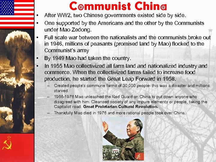  • • • Communist China After WW 2, two Chinese governments existed side