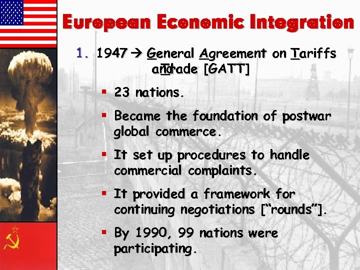 European Economic Integration 1. 1947 General Agreement on Tariffs and Trade [GATT] § 23