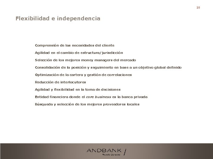 10 Flexibilidad e independencia Comprensión de las necesidades del cliente Agilidad en el cambio