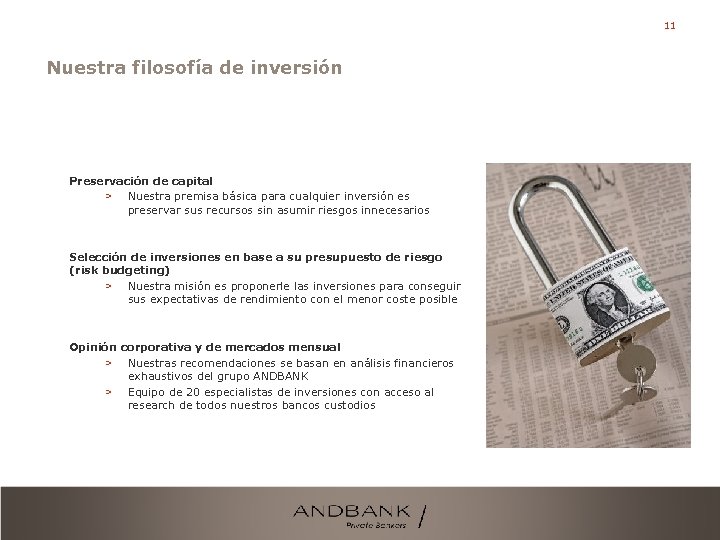 11 Nuestra filosofía de inversión Preservación de capital > Nuestra premisa básica para cualquier