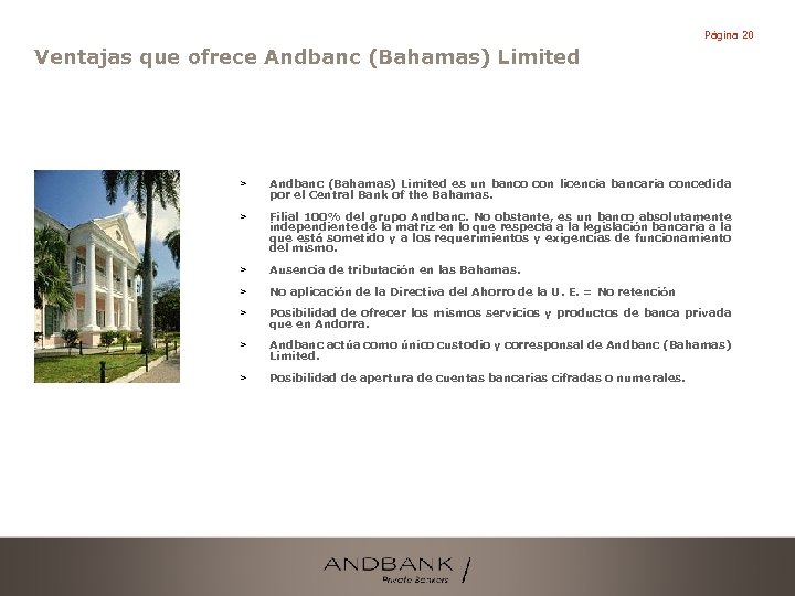 Página 20 Ventajas que ofrece Andbanc (Bahamas) Limited > Andbanc (Bahamas) Limited es un