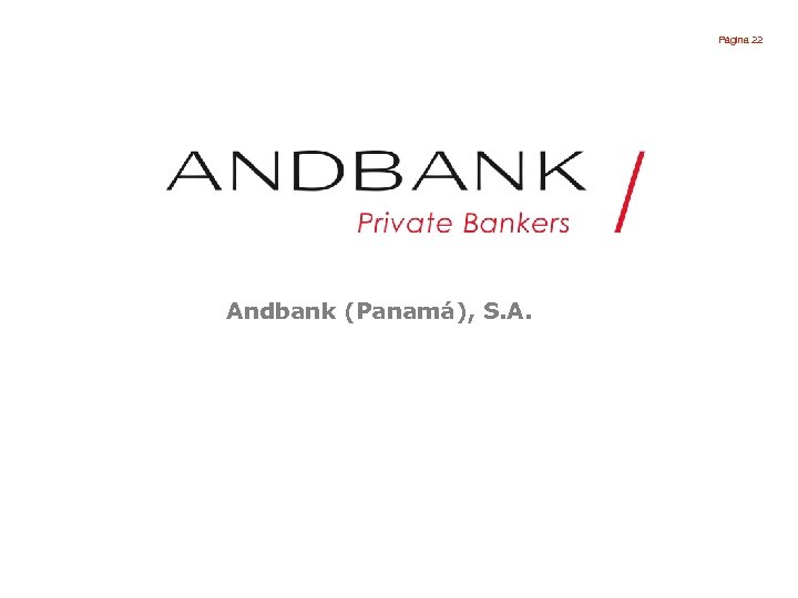 Página 22 Andbank (Panamá), S. A. 