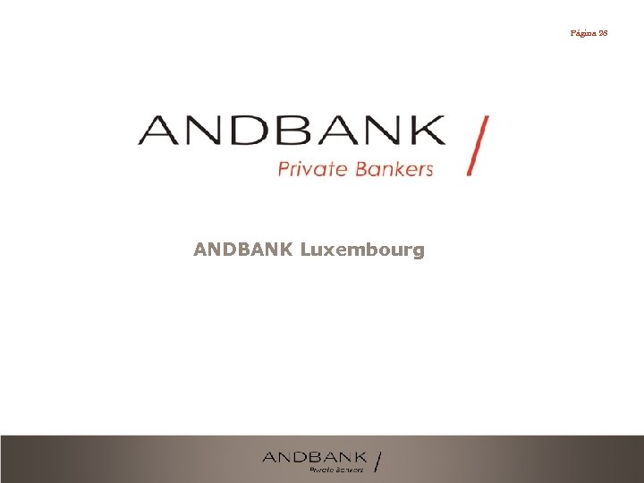 Página 28 ANDBANK Luxembourg 