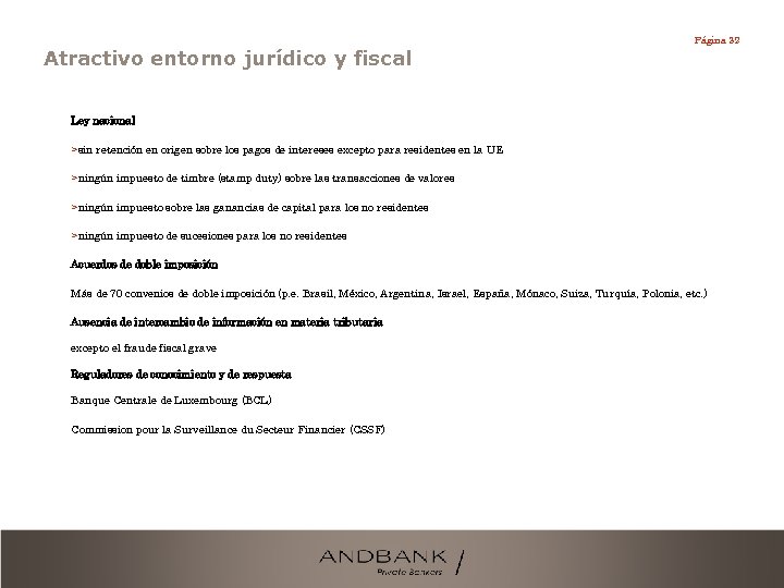 Página 32 Atractivo entorno jurídico y fiscal Ley nacional >sin retención en origen sobre